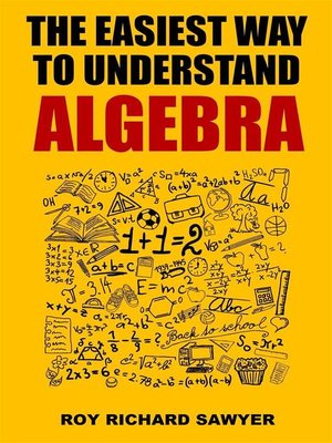 cover image of The Easiest Way to Understand Algebra
